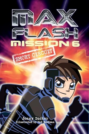 Zucker, Jonny. Mission 6: Short Circuit. Lerner Publishing Group, 2013.