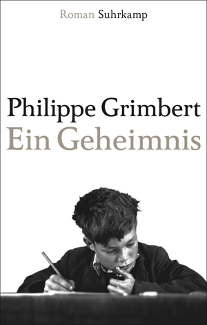 Philippe Grimbert / Holger Fock / Sabine Müller. Ein Geheimnis - Roman. Geschenkausgabe. Suhrkamp, 2017.