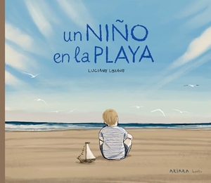 Lozano, Luciano. Un Niño En La Playa / A Boy on the Beach. Akiara Books, 2024.