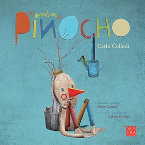 Collodi, Carlo. Las Aventuras de Pinocho. Nostra Ediciones, 2016.