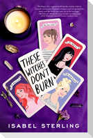 These Witches Don't Burn