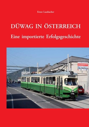 Lassbacher, Ernst. DÜWAG in Österreich. - Eine importierte Erfolgsgeschichte. Phoibos Verlag, 2023.