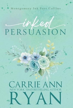Ryan, Carrie Ann. Inked Persuasion. Carrie Ann Ryan, 2026.