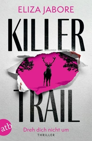 Jabore, Eliza. Killer Trail - Dreh dich nicht um - Thriller. Aufbau Taschenbuch Verlag, 2026.