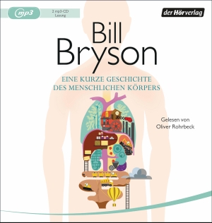 Bryson, Bill. Eine kurze Geschichte des menschlichen Körpers. Hoerverlag DHV Der, 2020.