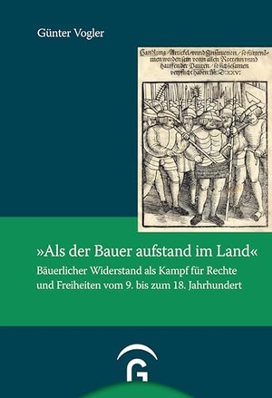 Vogler, Günter. "Als der Bauer aufstand im Land" - Bäuerlicher Widerstand als Kampf für Rechte und Freiheiten vom 9. bis zum 18. Jahrhundert. Gütersloher Verlagshaus, 2025.