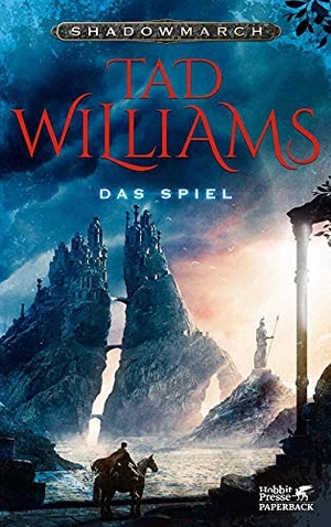 Williams, Tad. Shadowmarch. Band 2 - Das Spiel (Shadowmarch, Bd. 2) - Sonderausgabe. Klett-Cotta Verlag, 2015.
