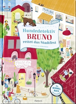 Pattloch Verlag (Hrsg.). Hundedetektiv Bruno rettet das Stadtfest - Mein fröhliches Wimmelbuch zum Mitmachen | Hunde-Wimmelbuch für Kinder ab 4 Jahren mit spannender Geschichte. Pattloch Geschenkbuch, 2024.