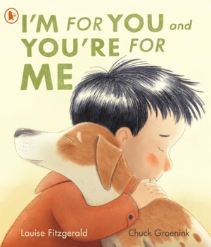 Fitzgerald, Louise. I'm for You and You're for Me - A perfect gift for little dog lovers and families welcoming a new pet. Walker Books Ltd, 2026.