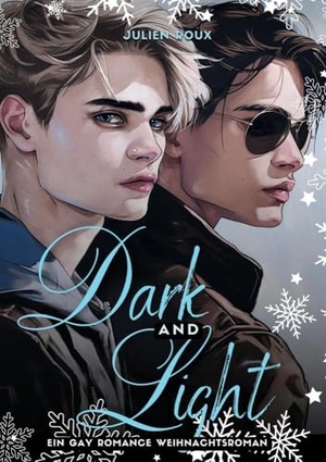Roux, Julien. Dark & Light - Liebe zwischen Licht und Schatten - Ein gefühlvoller Gay Romance Weihnachtsroman voller Leidenschaft und Spice-Szenen, Dark Romance, Schwule X-Mas, LGBT, Gegensätzliche Charaktere, a christmas Carol. tredition, 2024.