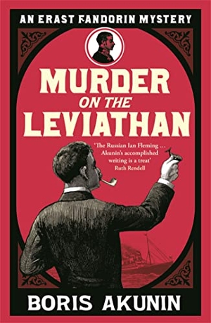 Akunin, Boris. Murder on the Leviathan - Erast Fandorin 3. Orion Publishing Co, 2010.