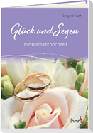 Glück und Segen zur Diamanthochzeit