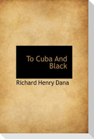 To Cuba and Black