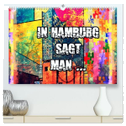In Hamburg sagt man ... (hochwertiger Premium Wandkalender 2024 DIN A2 quer), Kunstdruck in Hochglanz