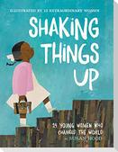 Shaking Things Up: 14 Young Women Who Changed the World