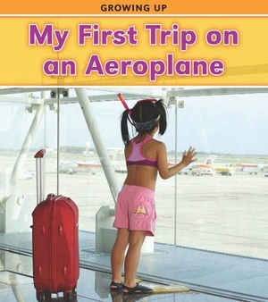 Parker, Victoria. My First Trip on an Aeroplane. Vic Parker. Capstone, 2012.