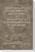 Perceptions of the Second Sophistic and Its Times - Regards Sur La Seconde Sophistique Et Son Époque