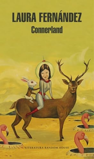 Fernández, Laura / Laura Malasaña. Connerland. Literatura Random House, 2017.