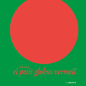 Mari, Iela. El petit globus vermell. Kalandraka Editora, 2006.