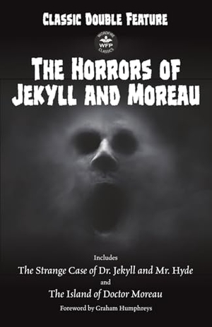 Stevenson, Robert Louis / H. G. Wells. Classic Double Feature - The Horrors of Jekyll and Moreau. WordFire Press LLC, 2026.