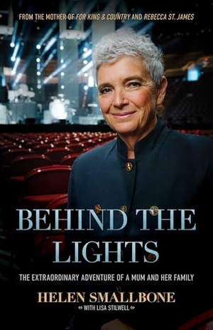 Smallbone, Helen / Rebecca St James. Behind the Lights - The Extraordinary Adventure of a Mum and Her Family. Forefront Books, 2022.