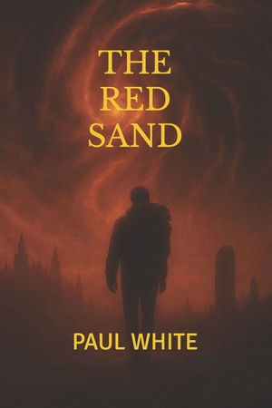 White, Paul Kenneth / Paul White. THE RED SAND - A Post-Apocalyptic Sci-Fi Thriller of Sound, Silence, and Survival. Independently published, 2025.