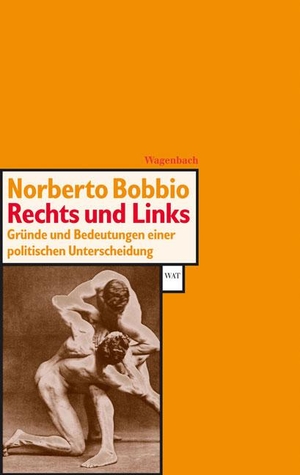 Bobbio, Norberto. Rechts und Links - Gründe und Bedeutungen einer politischen Unterscheidung. Wagenbach Klaus GmbH, 2006.