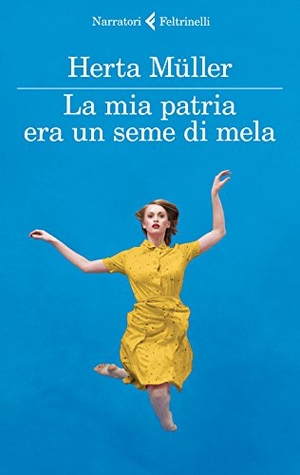Müller, Herta. La mia patria era un seme di mela. Una conversazione con Angelika Klammer. Feltrinelli, 2015.
