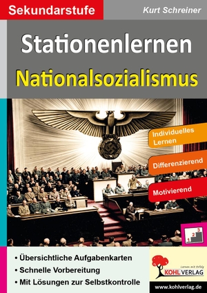 Schreiner, Kurt. Stationenlernen Nationalsozialismus - Individuelles Lernen - Differenzierung - Motivierend. Kohl Verlag, 2019.