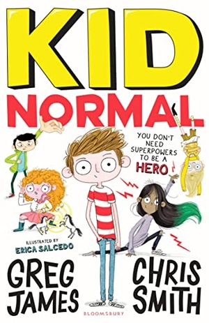 James, Greg / Chris Smith. Kid Normal 01. Bloomsbury UK, 2017.