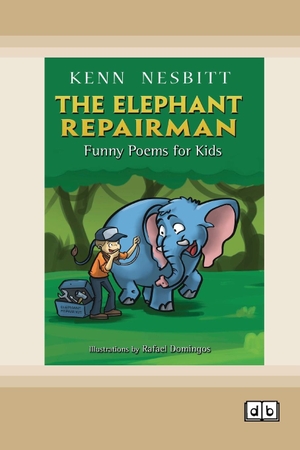Nesbitt, Kenn. The Elephant Repairman - Funny Poems for Kids [Dyslexic Edition]. ReadHowYouWant, 2023.