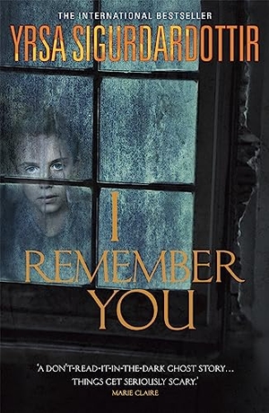 Sigurdardottir, Yrsa. I Remember You - The bone-chilling haunted house ghost story from the queen of Icelandic Noir. Hodder & Stoughton, 2013.