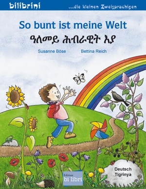 Böse, Susanne. So bunt ist meine Welt (Deutsch-Tigrinya) - Zweisprachiges Kinderbuch. bilibri, 2026.