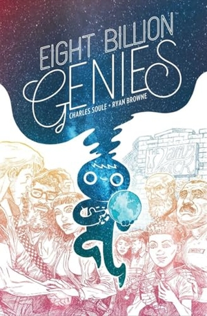 Soule, Charles. Eight Billion Genies. Image Comics, 2025.