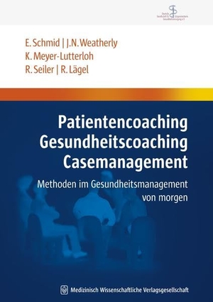 Schmid, Elmar / Weatherly, John N. et al. Patientencoaching, Gesundheitscoaching, Case Management - Methoden im Gesundheitsmanagement von morgen. MWV Medizinisch Wiss. Ver, 2008.