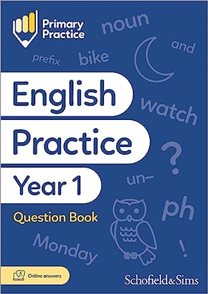Scott, Emma / Schofield & Sims. Primary Practice English Year 1 Question Book, Ages 5-6. Schofield & Sims Ltd, 2023.