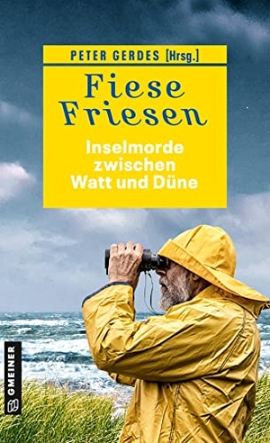 Aukes, Ocke / Franke, Christiane et al. Fiese Friesen - Inselmorde zwischen Watt und Düne - Kurzkrimis. Gmeiner Verlag, 2022.
