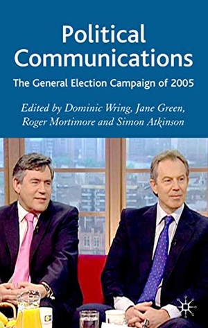 Wring, D. / S. Atkinson et al (Hrsg.). Political Communications - The General Election Campaign of 2005. Palgrave Macmillan UK, 2007.