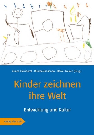 Gernhardt, Ariane / R. Balakrishnan et al (Hrsg.). Kinder zeichnen ihre Welt - Entwicklung und Kultur. verlag das netz, 2014.