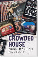 Crowded House: Song by Song
