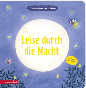 Dubuc, Marianne. Leise durch die Nacht - Ein Pappbilderbuch mit vielen Klappen. Betz, Annette, 2025.