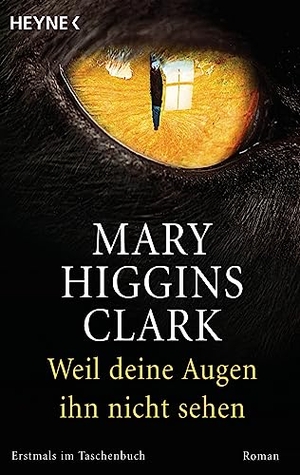 Clark, Mary Higgins. Weil deine Augen ihn nicht sehen. Heyne Taschenbuch, 2008.