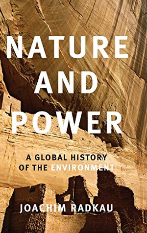 Radkau, Joachim. Nature and Power. Cambridge University Press, 2015.