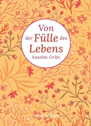 Grün, Anselm. Von der Fülle des Lebens. Vier Tuerme GmbH, 2026.