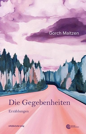 Maltzen, Gorch. Die Gegebenheiten. Mitteldeutscher Verlag, 2026.