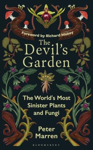 Marren, Peter. The Devil's Garden - The World's Most Sinister Plants and Fungi. Bloomsbury UK, 2026.