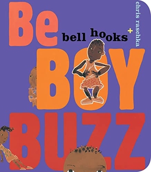 Hooks, Bell. Be Boy Buzz. Little, Brown Books for Young Readers, 2016.