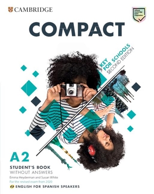 Heyderman, Emma / Susan White. Compact Key for Schools Student's Book without Answers English for Spanish Speakers. Cambridge University Press, 2019.