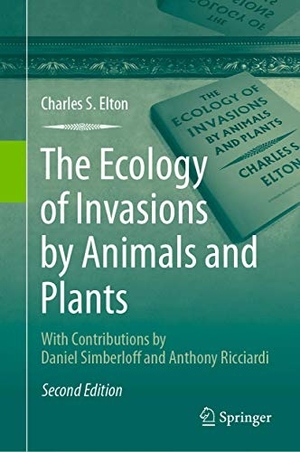 Elton, Charles S.. The Ecology of Invasions by Animals and Plants. Springer International Publishing, 2020.