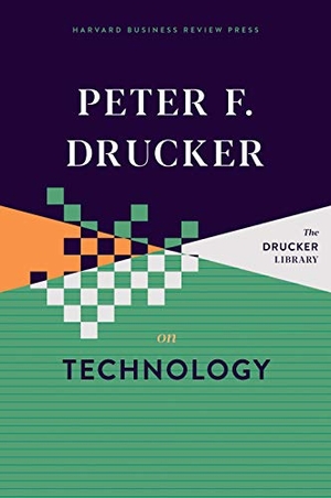 Drucker, Peter F. Peter F. Drucker on Technology. Harvard Business Review Press, 2020.